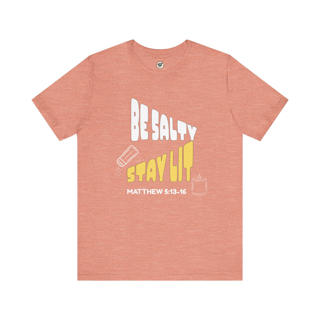 Be Salty Stay Lit Tee, Perfect for Gift, Casual Wear, Christian Clothing, Gifts for Ministry, Christmas Gifts, Birthday Gifts, Gifts for Her, Gifts for Friends