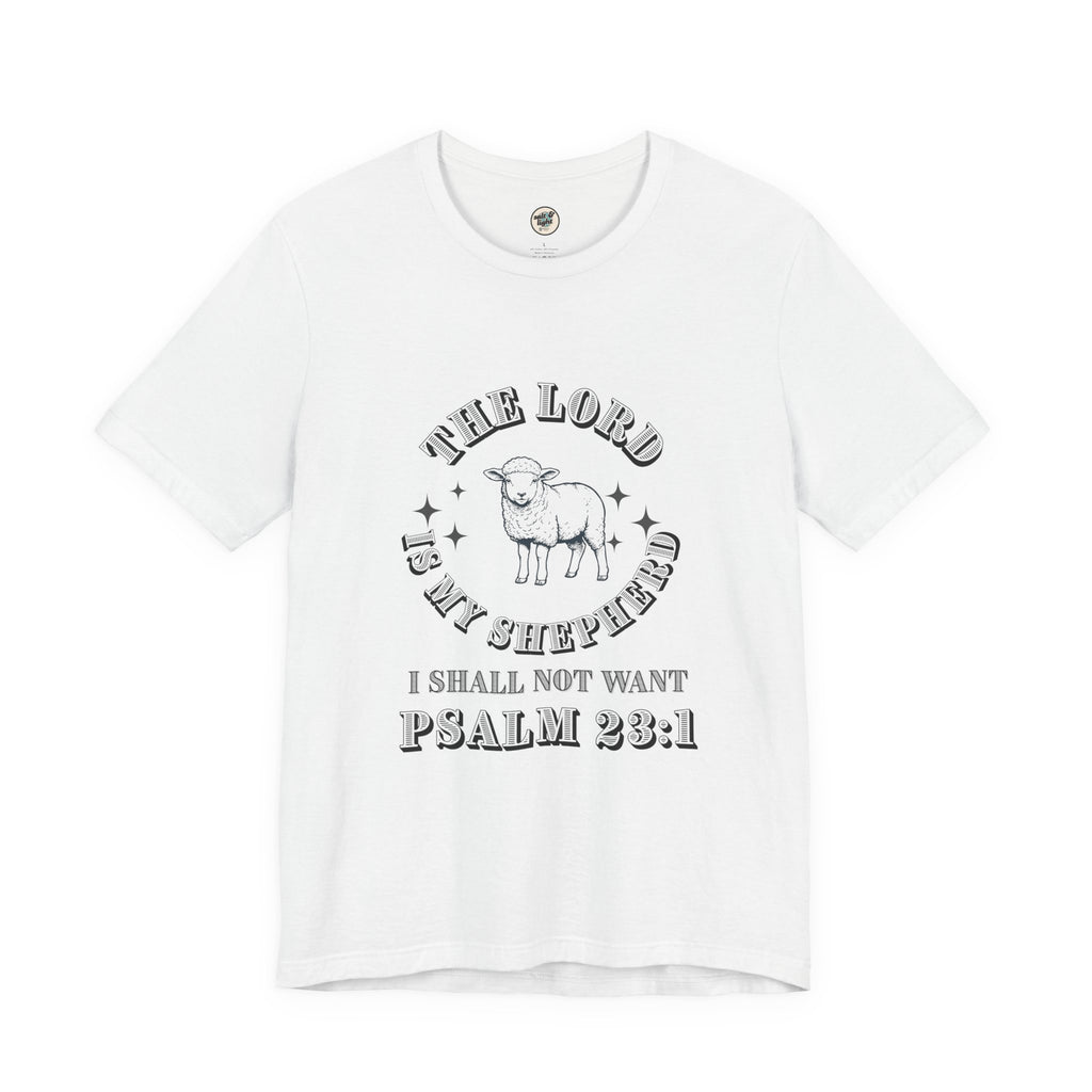 Lord Is My Shepherd Tee | Perfect for Gift, Casual Wear, Christian Clothing, Gifts for Ministry, Christmas Gifts, Birthday Gifts, Gifts for Her, Gifts for Friends
