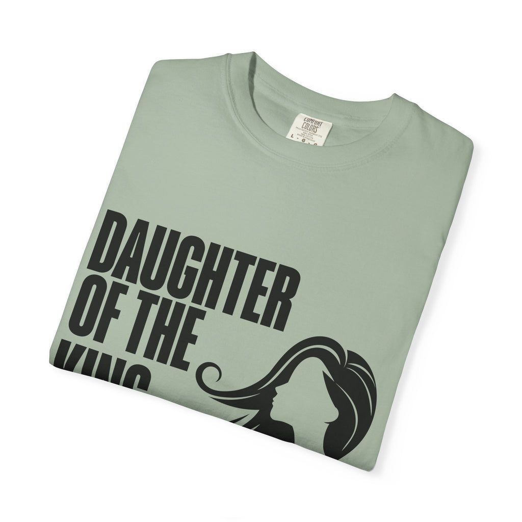 Daughter of the King Unisex Garment-Dyed T-shirt, Christian Tshirts, Christian Merchandise, Gifts for Church, Gifts for Christmas, Gifts for Birthdays, Christian Apparel