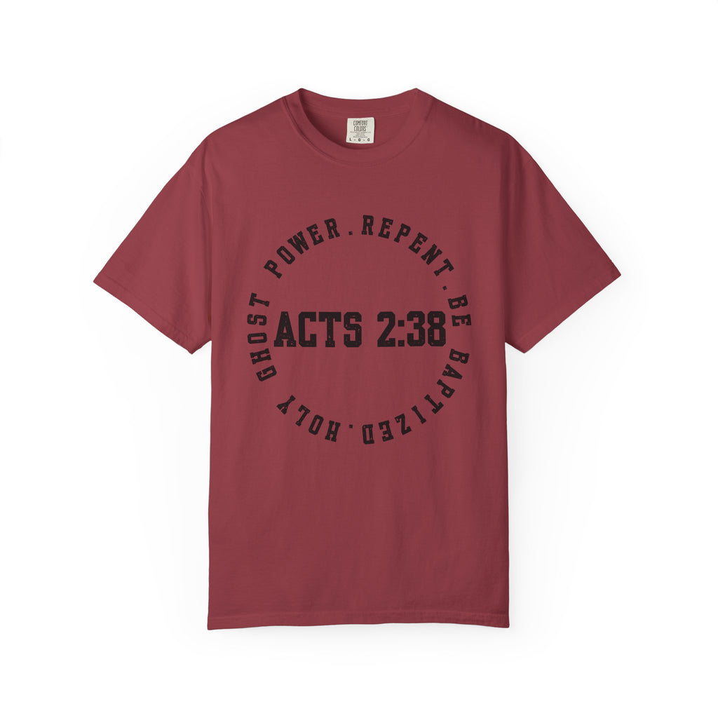 Acts 2:38 Unisex Garment-Dyed T-shirt, Christian Tshirts, Christian Merchandise, Gifts for Church, Gifts for Christmas, Gifts for Birthdays, Christian Apparel