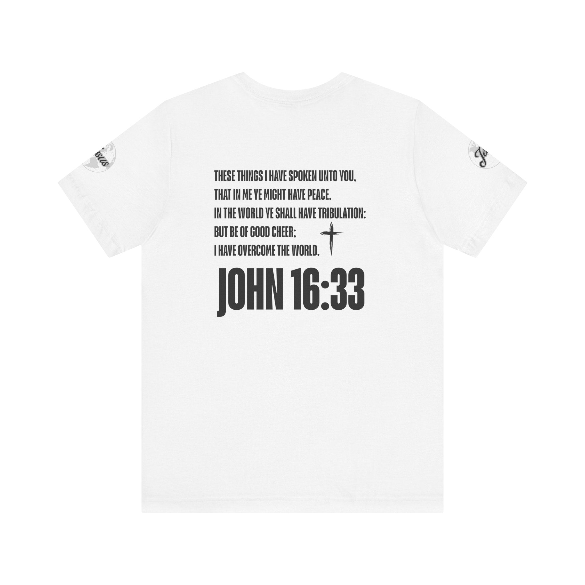 Be of Good Cheer John 16:33 Tee | Perfect for Gift, Casual Wear, Christian Clothing, Gifts for Ministry, Christmas Gifts, Birthday Gifts, Gifts for Her, Gifts for Friends