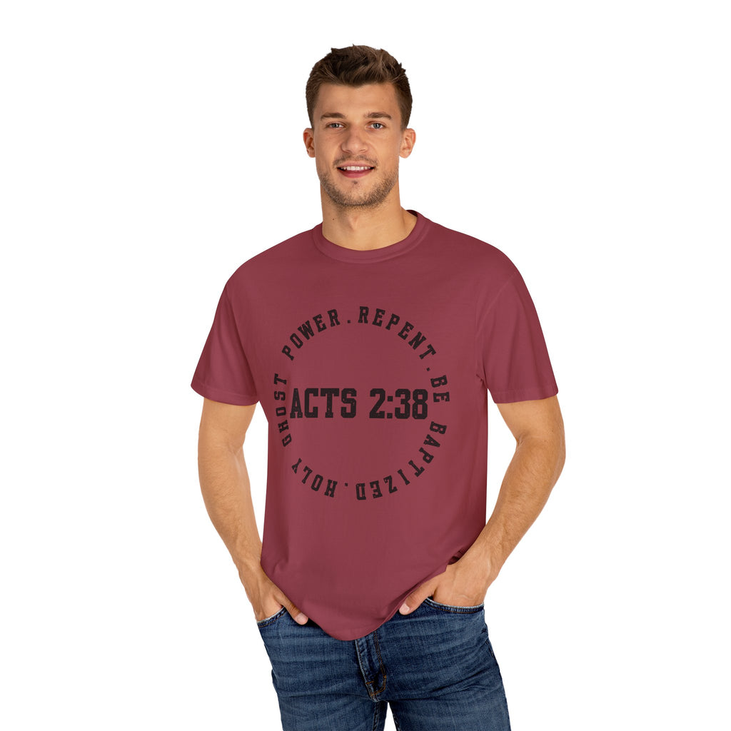 Acts 2:38 Unisex Garment-Dyed T-shirt, Christian Tshirts, Christian Merchandise, Gifts for Church, Gifts for Christmas, Gifts for Birthdays, Christian Apparel