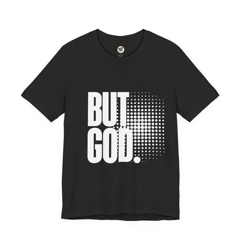 But God Tee | Perfect for Gift, Casual Wear, Christian Clothing, Gifts for Ministry, Christmas Gifts, Birthday Gifts, Gifts for Her, Gifts for Friends