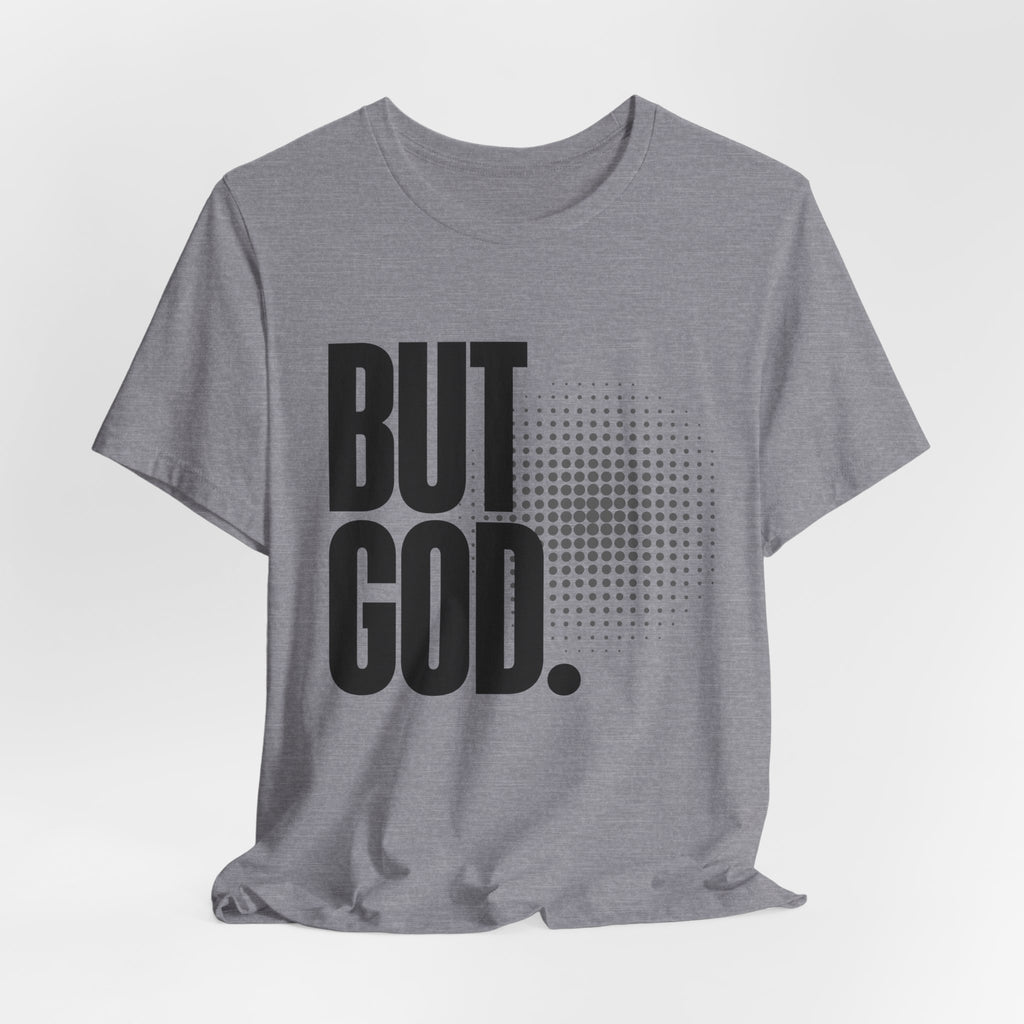 But God Tee | Perfect for Gift, Casual Wear, Christian Clothing, Gifts for Ministry, Christmas Gifts, Birthday Gifts, Gifts for Her, Gifts for Friends