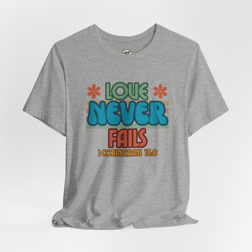 Love Never Fails Tee, Perfect for Gift, Casual Wear, Christian Clothing, Gifts for Ministry, Christmas Gifts, Birthday Gifts, Gifts for Her, Gifts for Friends