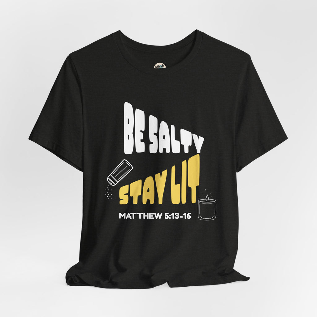 Be Salty Stay Lit Tee, Perfect for Gift, Casual Wear, Christian Clothing, Gifts for Ministry, Christmas Gifts, Birthday Gifts, Gifts for Her, Gifts for Friends