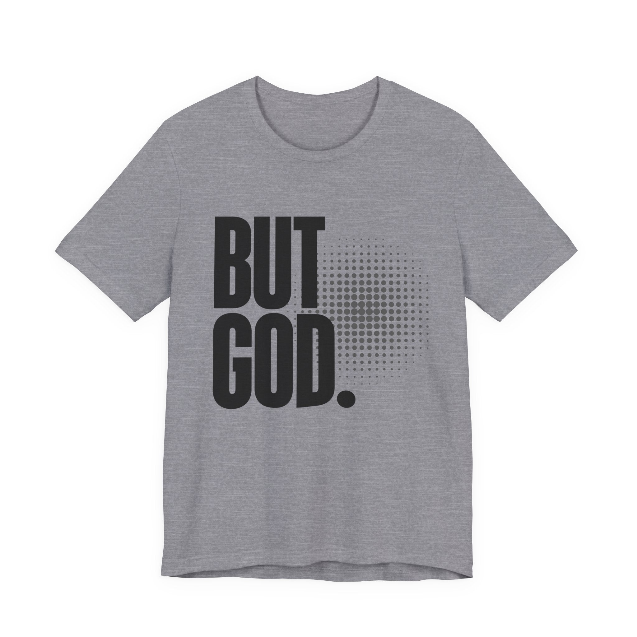 But God Tee | Perfect for Gift, Casual Wear, Christian Clothing, Gifts for Ministry, Christmas Gifts, Birthday Gifts, Gifts for Her, Gifts for Friends