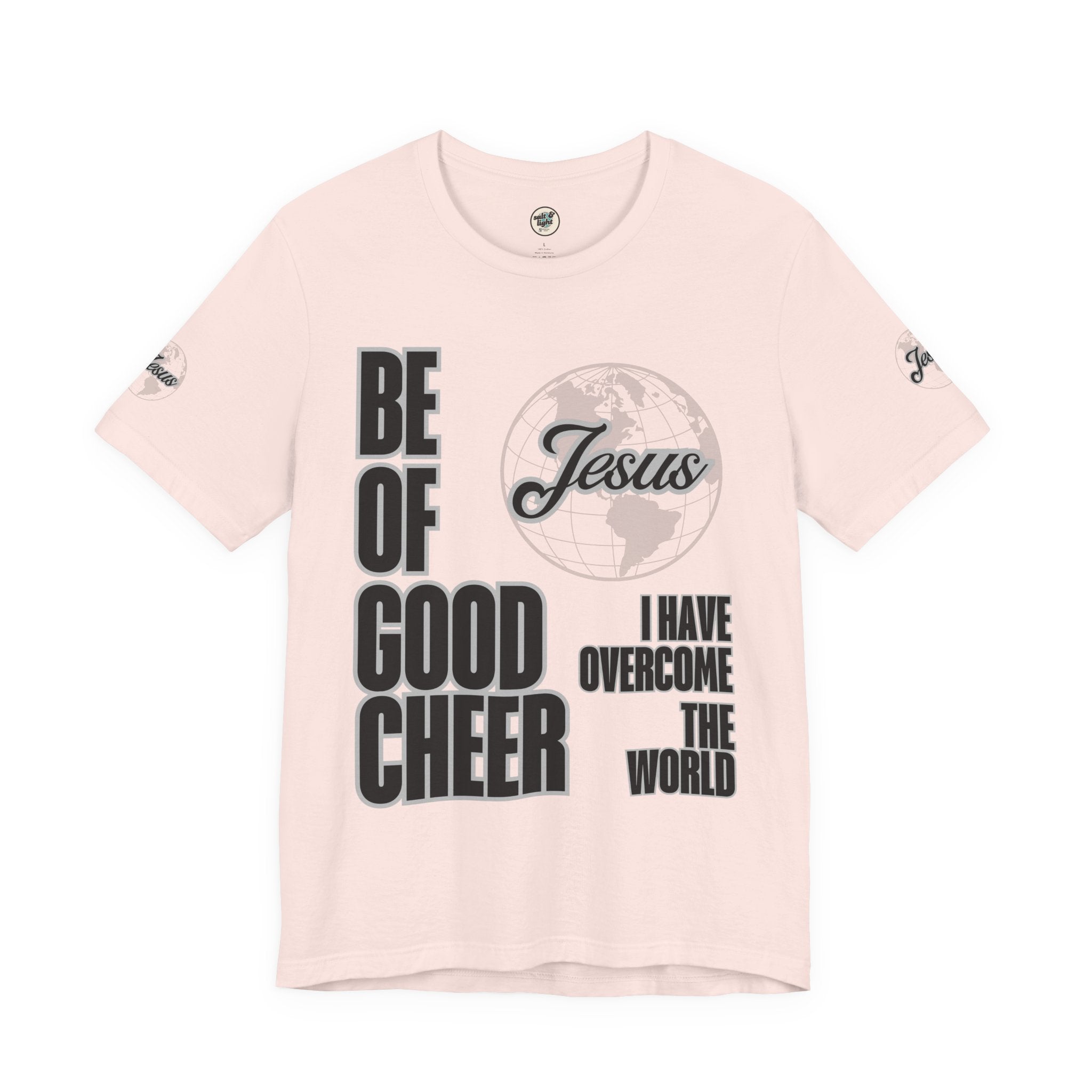 Be of Good Cheer John 16:33 Tee | Perfect for Gift, Casual Wear, Christian Clothing, Gifts for Ministry, Christmas Gifts, Birthday Gifts, Gifts for Her, Gifts for Friends
