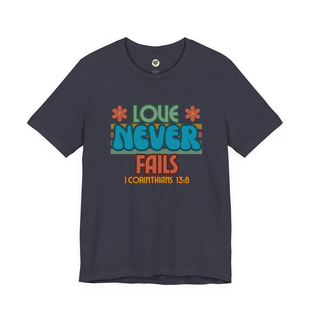 Love Never Fails Tee, Perfect for Gift, Casual Wear, Christian Clothing, Gifts for Ministry, Christmas Gifts, Birthday Gifts, Gifts for Her, Gifts for Friends