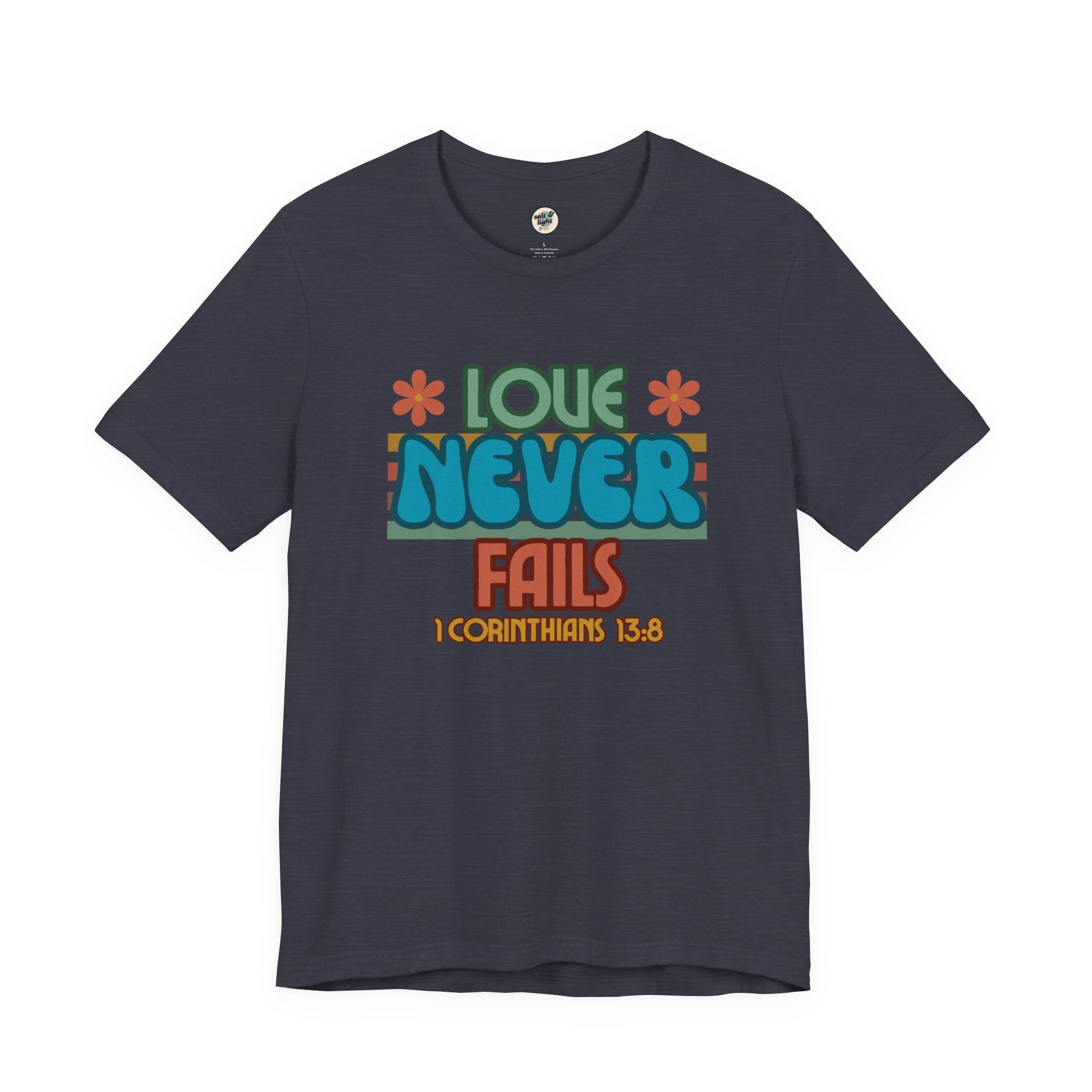 Love Never Fails Tee, Perfect for Gift, Casual Wear, Christian Clothing, Gifts for Ministry, Christmas Gifts, Birthday Gifts, Gifts for Her, Gifts for Friends