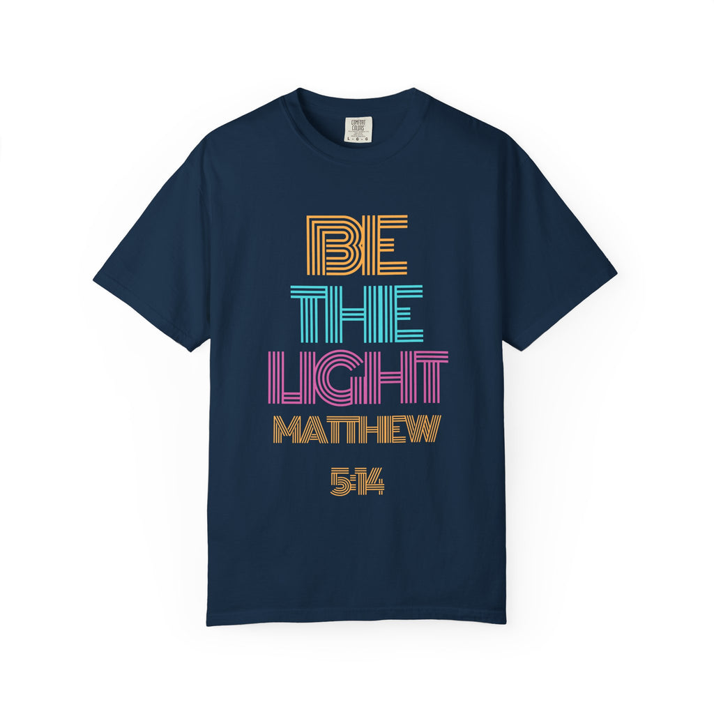 Be the Light Unisex Garment-Dyed T-shirt, Christian Tshirts, Christian Merchandise, Gifts for Church, Gifts for Christmas, Gifts for Birthdays, Christian Apparel