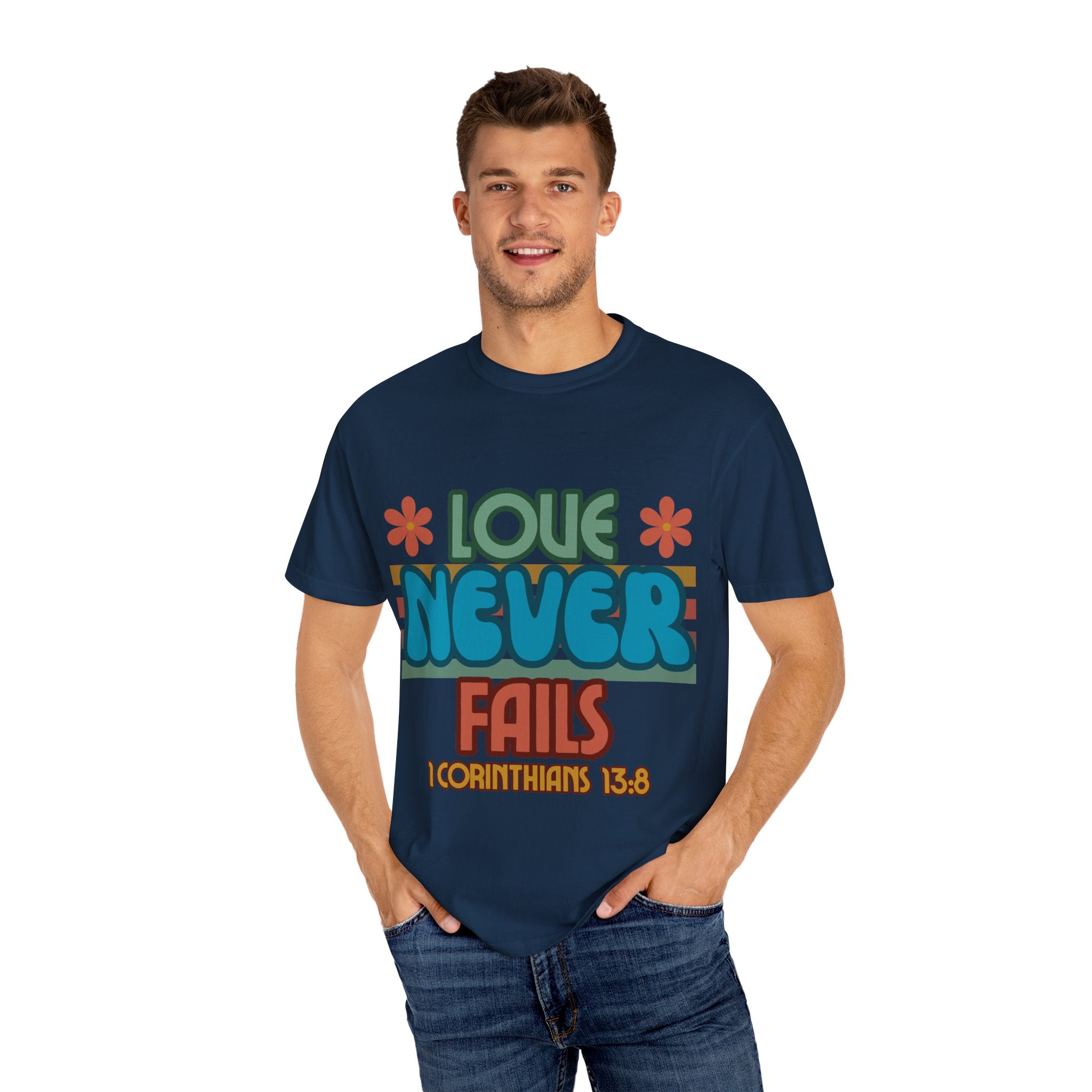 Love Never Fails Unisex Garment-Dyed T-shirt, Christian Tshirts, Christian Merchandise, Gifts for Church, Gifts for Christmas, Gifts for Birthdays, Christian Apparel