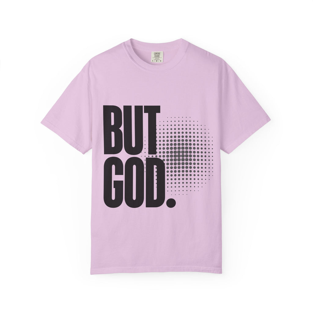 But God Light Colors Unisex Garment-Dyed T-shirt, Christian Tshirts, Christian Merchandise, Gifts for Church, Gifts for Christmas, Gifts for Birthdays, Christian Apparel