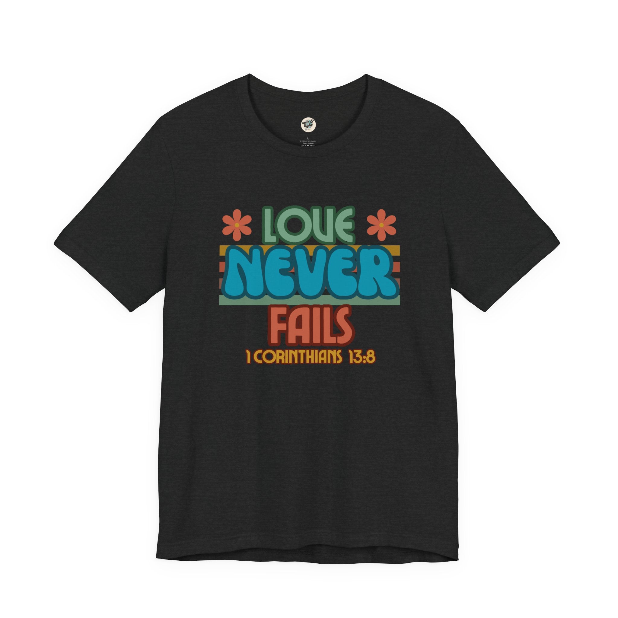 Love Never Fails Tee, Perfect for Gift, Casual Wear, Christian Clothing, Gifts for Ministry, Christmas Gifts, Birthday Gifts, Gifts for Her, Gifts for Friends