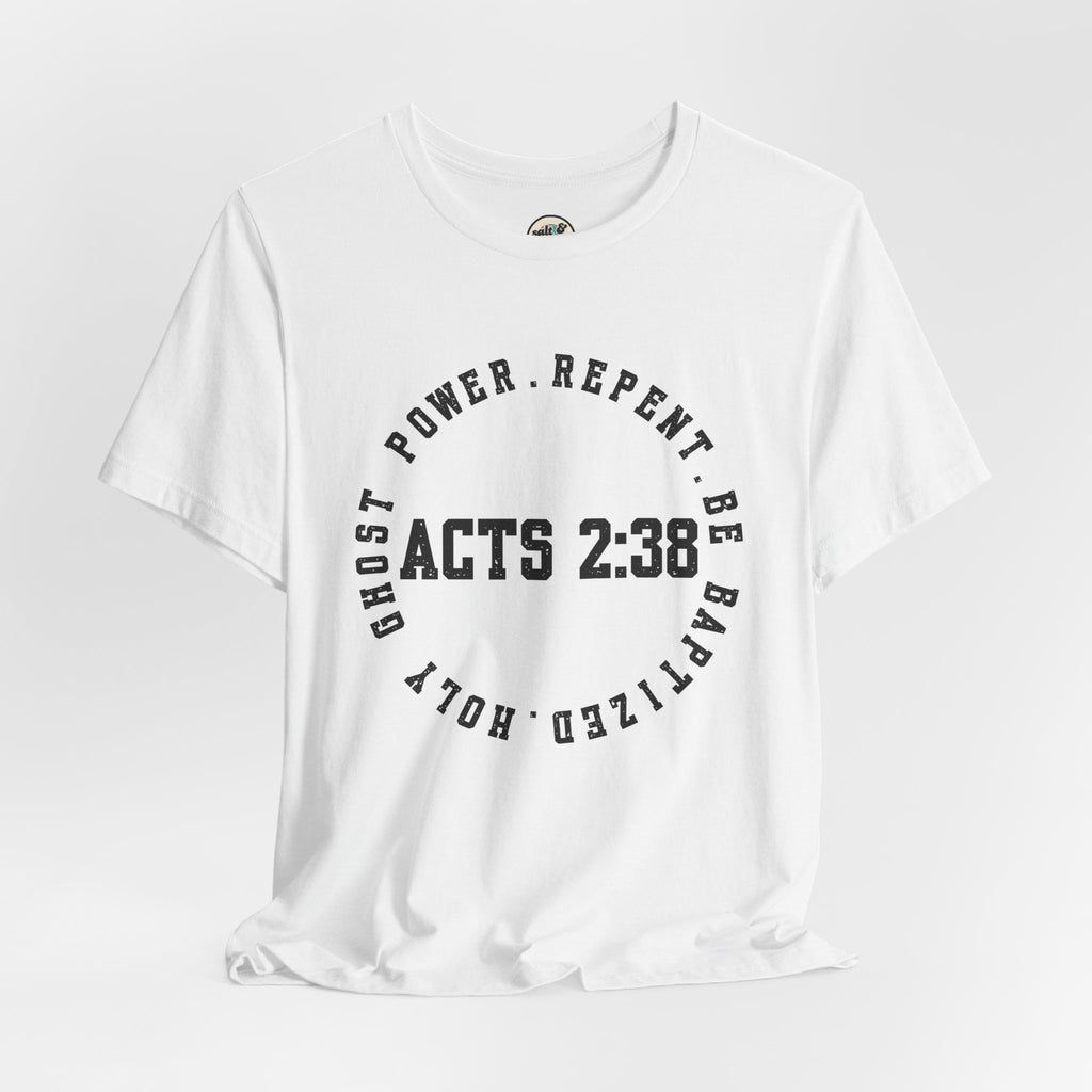 Acts 2:38 Tee, Perfect for Gift, Casual Wear, Christian Clothing, Gifts for Ministry, Christmas Gifts, Birthday Gifts, Gifts for Her, Gifts for Friends