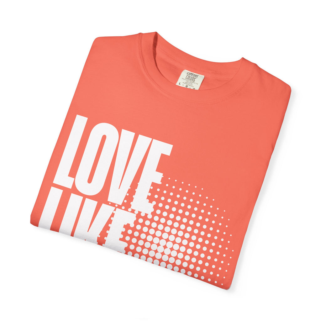 Like Jesus Unisex Garment-Dyed T-shirt, Christian Tshirts, Christian Merchandise, Gifts for Church, Gifts for Christmas, Gifts for Birthdays, Christian Apparel