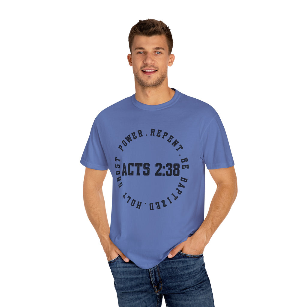 Acts 2:38 Unisex Garment-Dyed T-shirt, Christian Tshirts, Christian Merchandise, Gifts for Church, Gifts for Christmas, Gifts for Birthdays, Christian Apparel