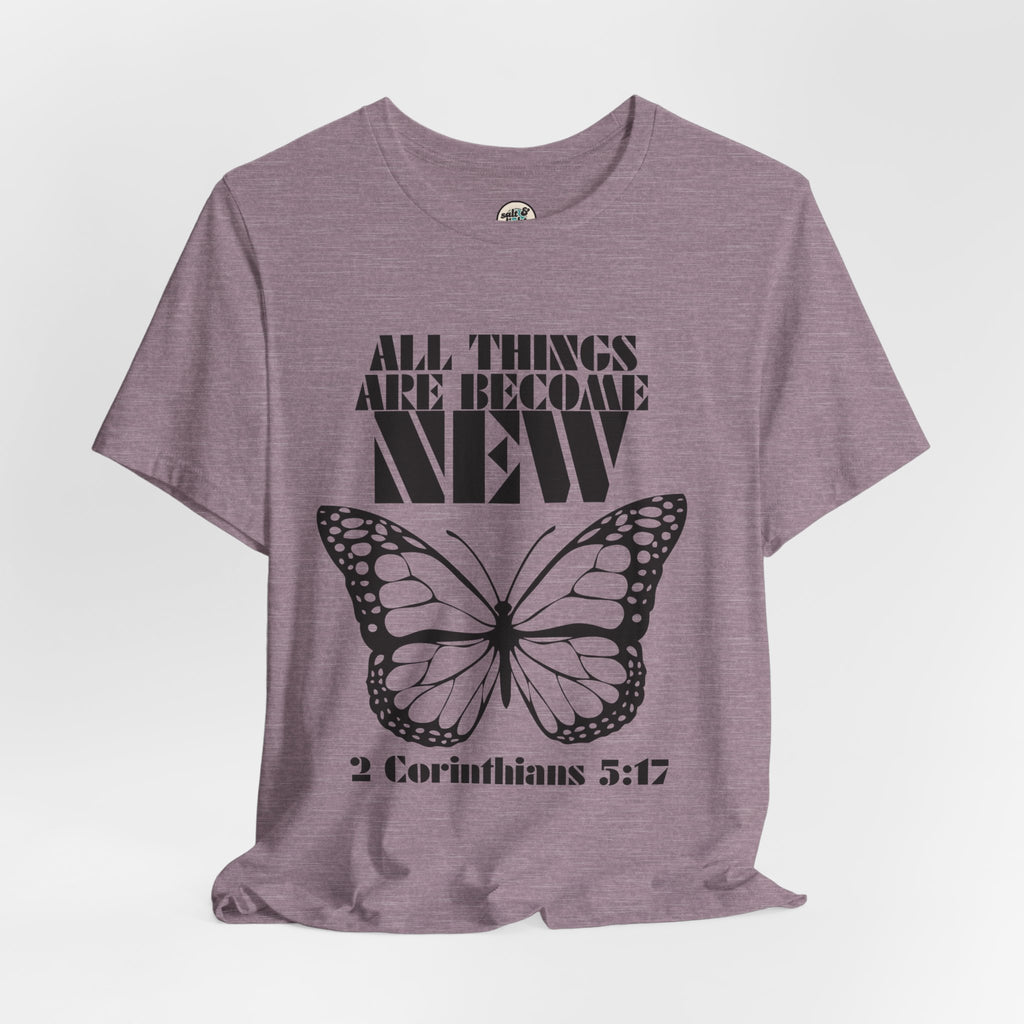 All Things New Butterfly Tee | Perfect for Gift, Casual Wear, Christian Clothing, Gifts for Ministry, Christmas Gifts, Birthday Gifts, Gifts for Her, Gifts for Friends