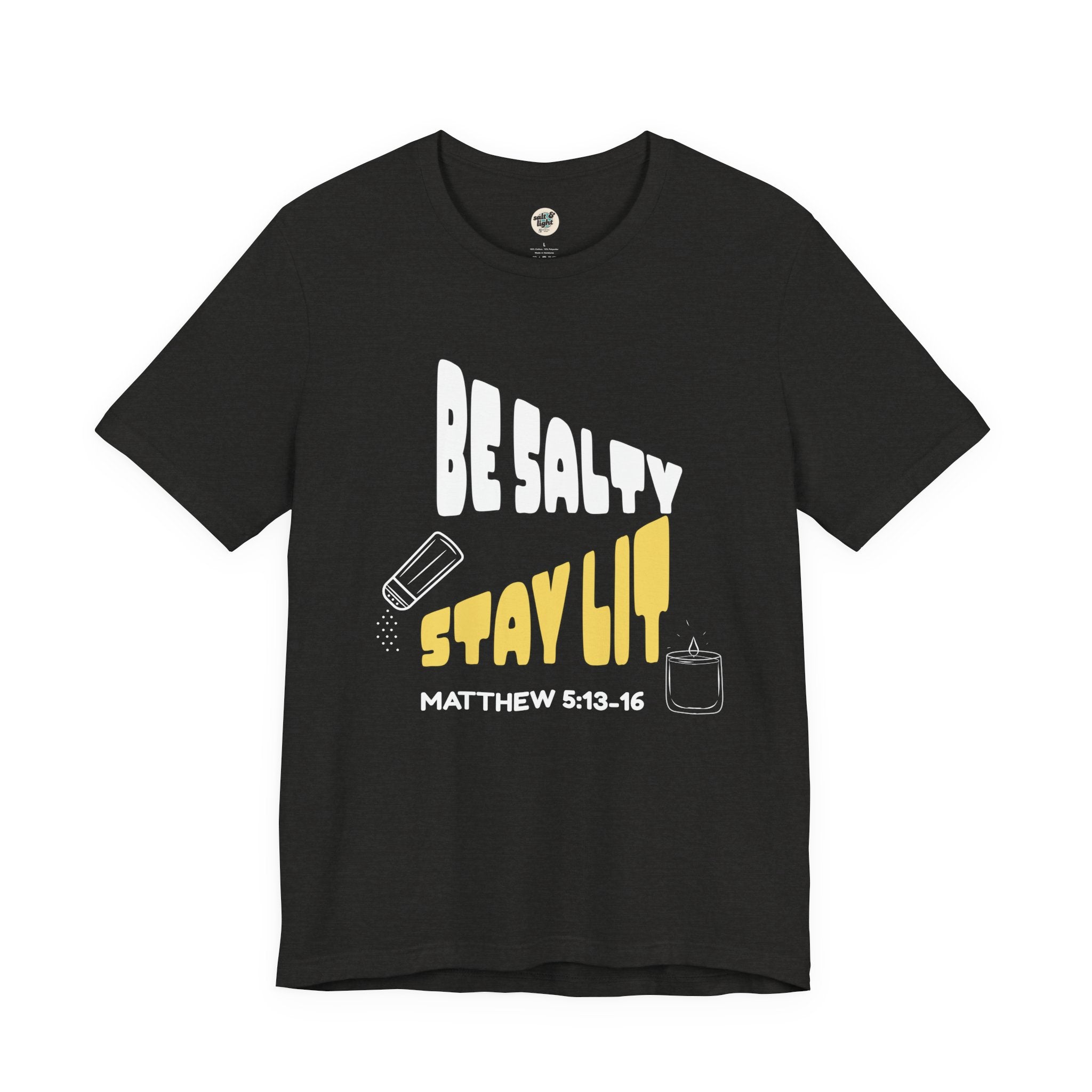Be Salty Stay Lit Tee, Perfect for Gift, Casual Wear, Christian Clothing, Gifts for Ministry, Christmas Gifts, Birthday Gifts, Gifts for Her, Gifts for Friends