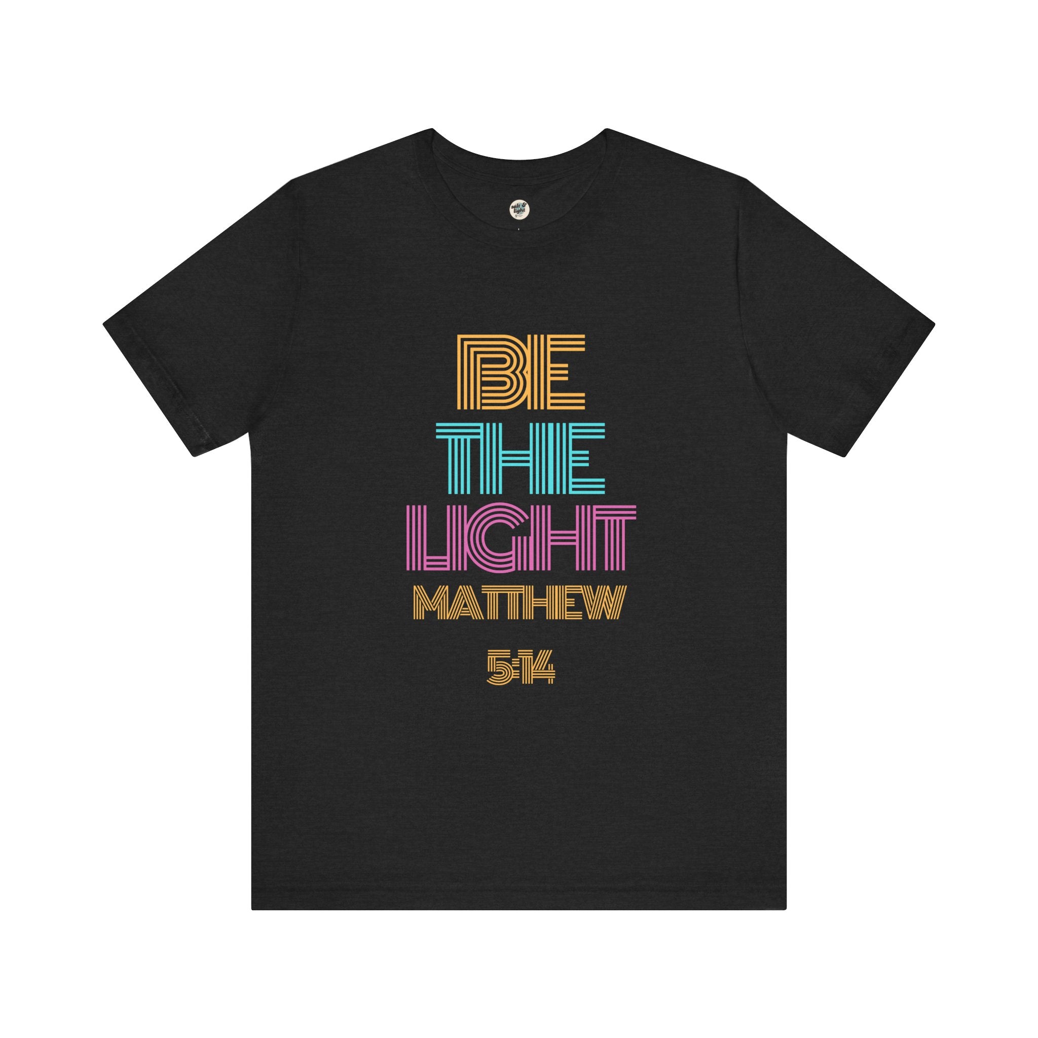 Be The Light Tee, Perfect for Gift, Casual Wear, Christian Clothing, Gifts for Ministry, Christmas Gifts, Birthday Gifts, Gifts for Her, Gifts for Friends