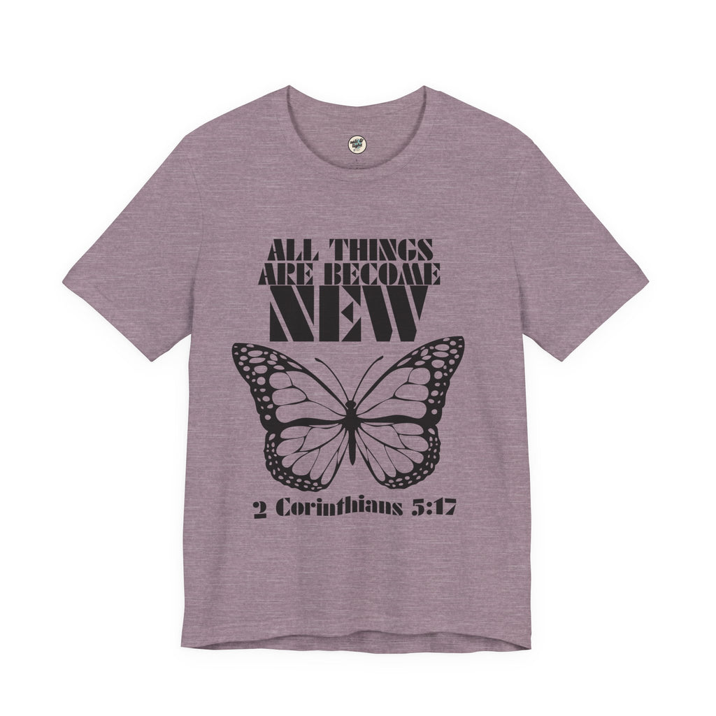 All Things New Butterfly Tee | Perfect for Gift, Casual Wear, Christian Clothing, Gifts for Ministry, Christmas Gifts, Birthday Gifts, Gifts for Her, Gifts for Friends