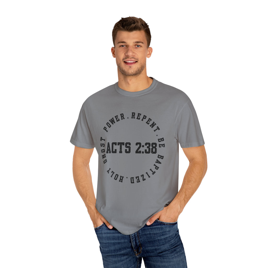 Acts 2:38 Unisex Garment-Dyed T-shirt, Christian Tshirts, Christian Merchandise, Gifts for Church, Gifts for Christmas, Gifts for Birthdays, Christian Apparel
