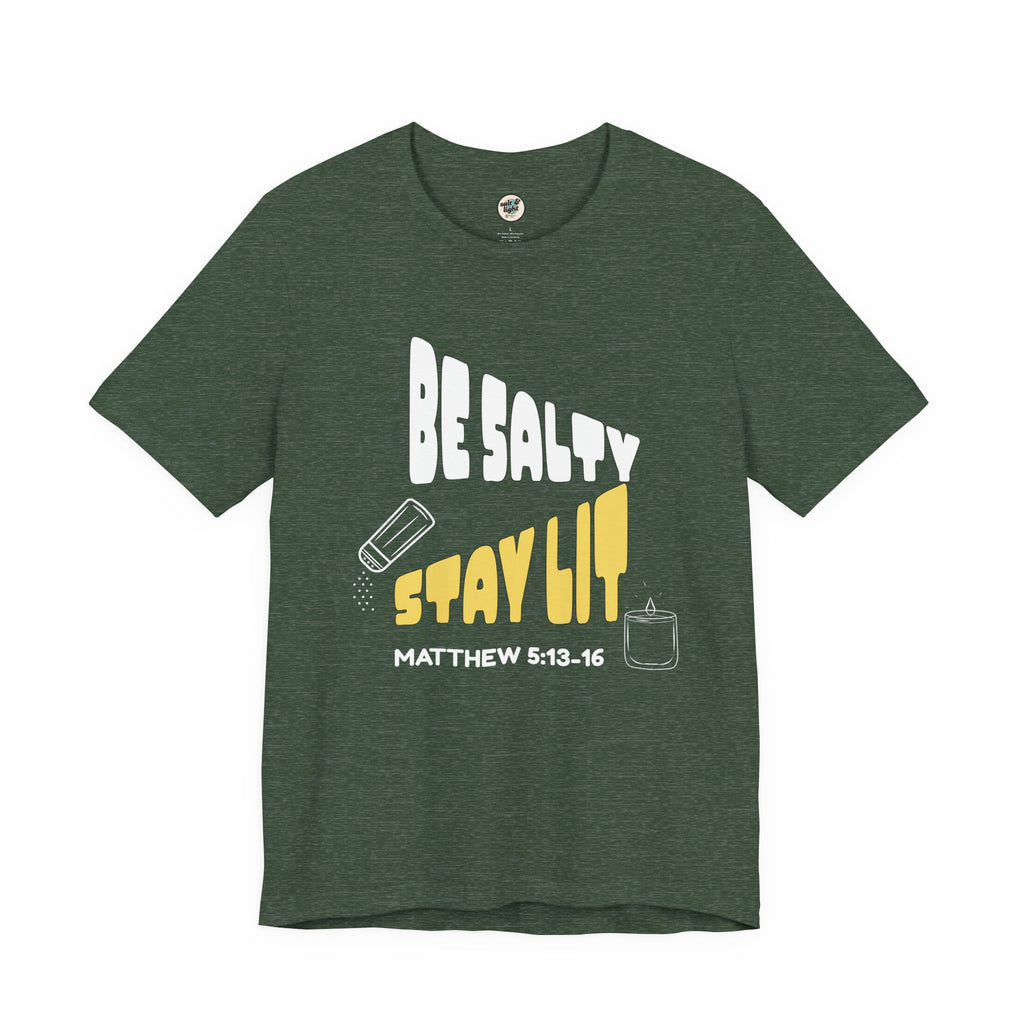 Be Salty Stay Lit Tee, Perfect for Gift, Casual Wear, Christian Clothing, Gifts for Ministry, Christmas Gifts, Birthday Gifts, Gifts for Her, Gifts for Friends