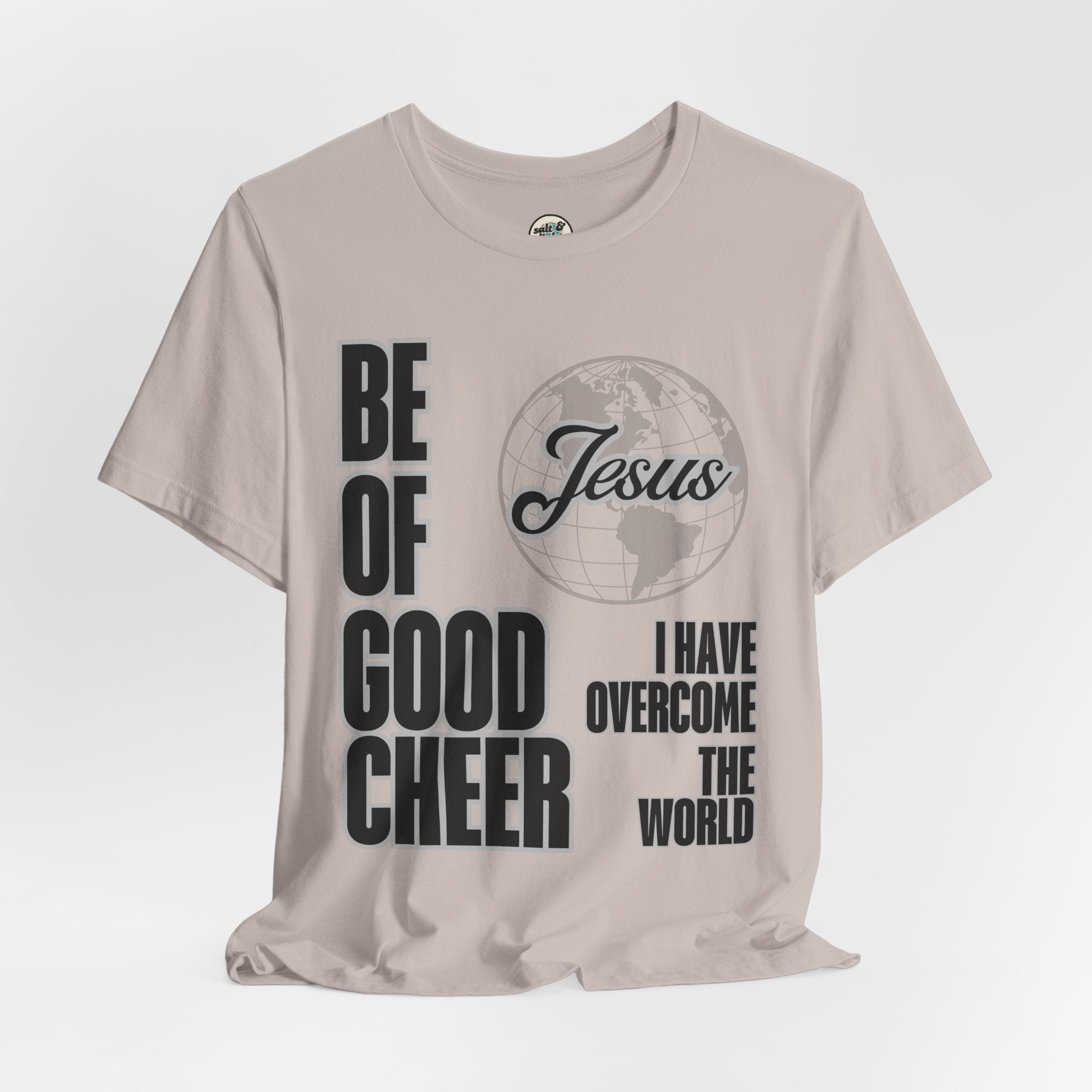 Be of Good Cheer John 16:33 Tee | Perfect for Gift, Casual Wear, Christian Clothing, Gifts for Ministry, Christmas Gifts, Birthday Gifts, Gifts for Her, Gifts for Friends
