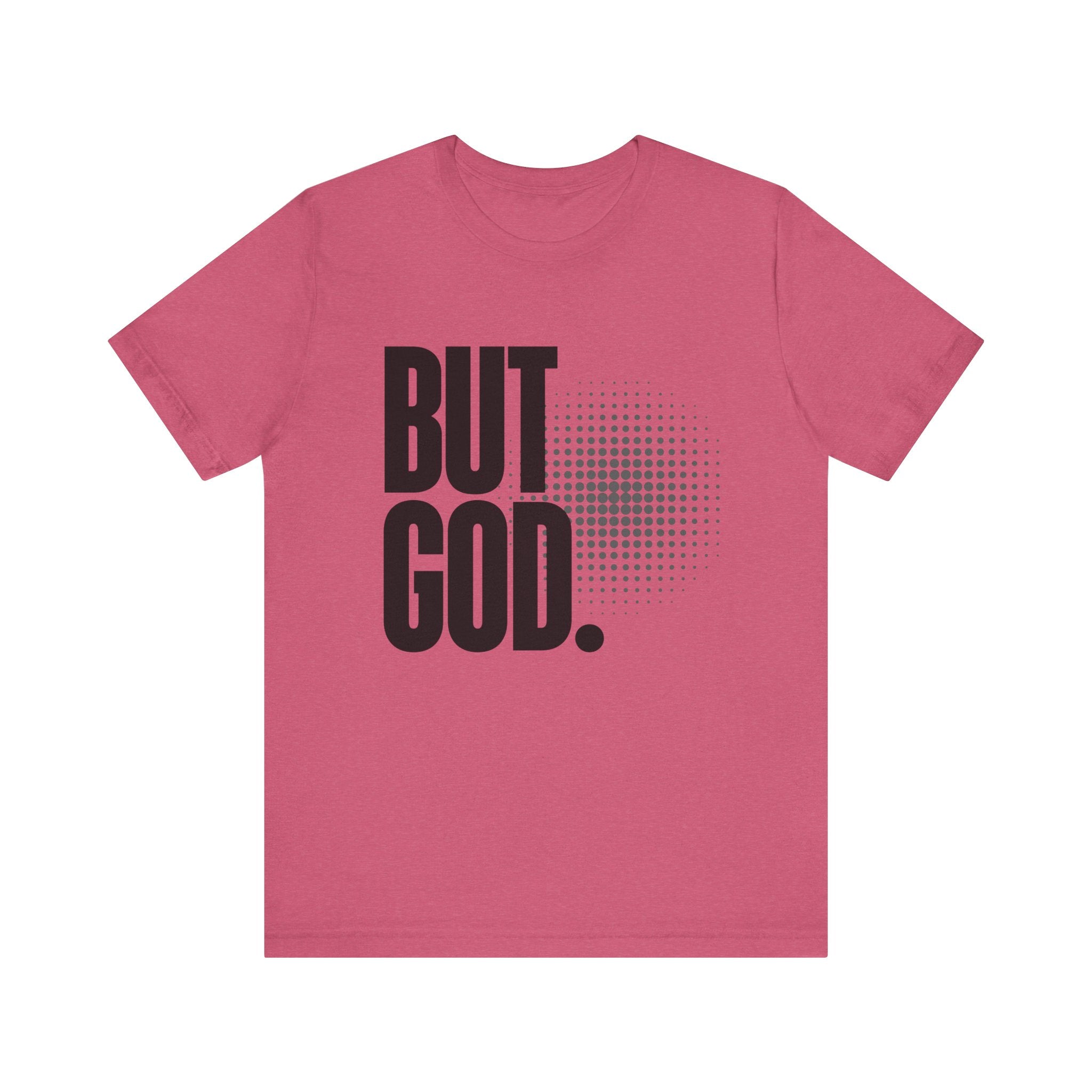 But God Tee | Perfect for Gift, Casual Wear, Christian Clothing, Gifts for Ministry, Christmas Gifts, Birthday Gifts, Gifts for Her, Gifts for Friends