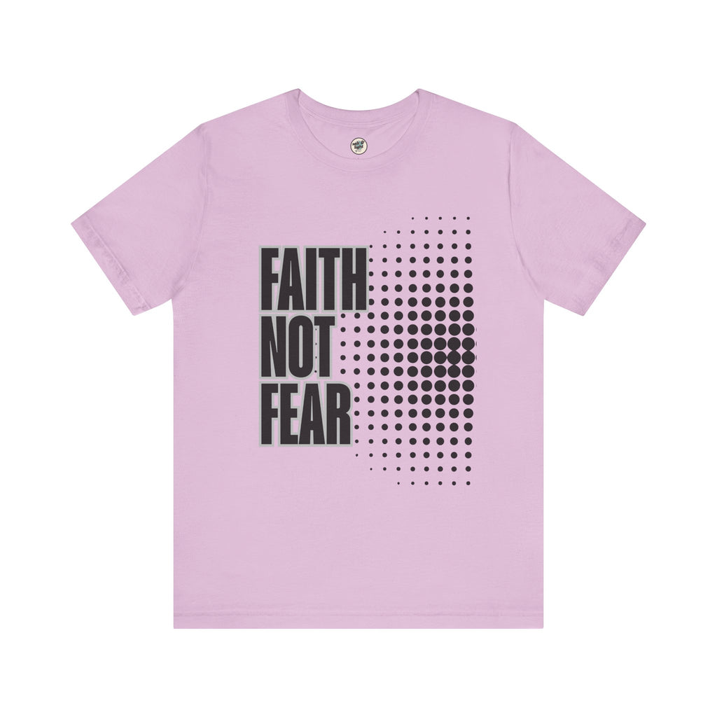 Faith Not Fear Tee, Perfect for Gift, Casual Wear, Christian Clothing, Gifts for Ministry, Christmas Gifts, Birthday Gifts, Gifts for Her, Gifts for Friends