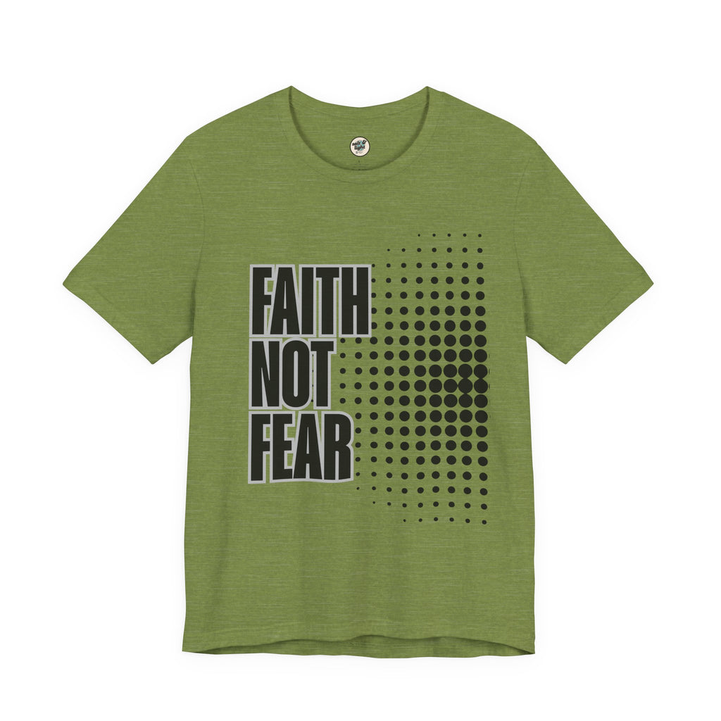 Faith Not Fear Tee, Perfect for Gift, Casual Wear, Christian Clothing, Gifts for Ministry, Christmas Gifts, Birthday Gifts, Gifts for Her, Gifts for Friends