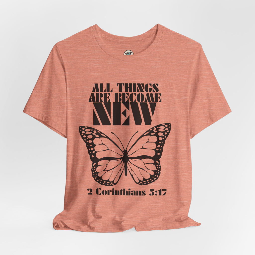 All Things New Butterfly Tee | Perfect for Gift, Casual Wear, Christian Clothing, Gifts for Ministry, Christmas Gifts, Birthday Gifts, Gifts for Her, Gifts for Friends