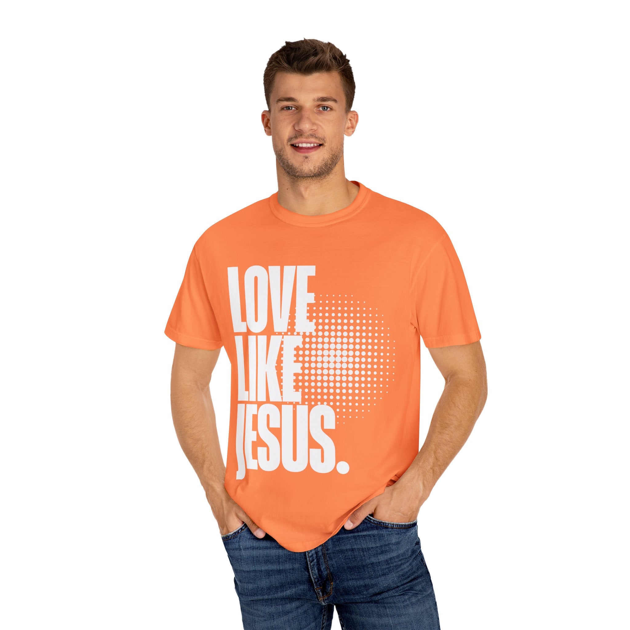 Like Jesus Unisex Garment-Dyed T-shirt, Christian Tshirts, Christian Merchandise, Gifts for Church, Gifts for Christmas, Gifts for Birthdays, Christian Apparel