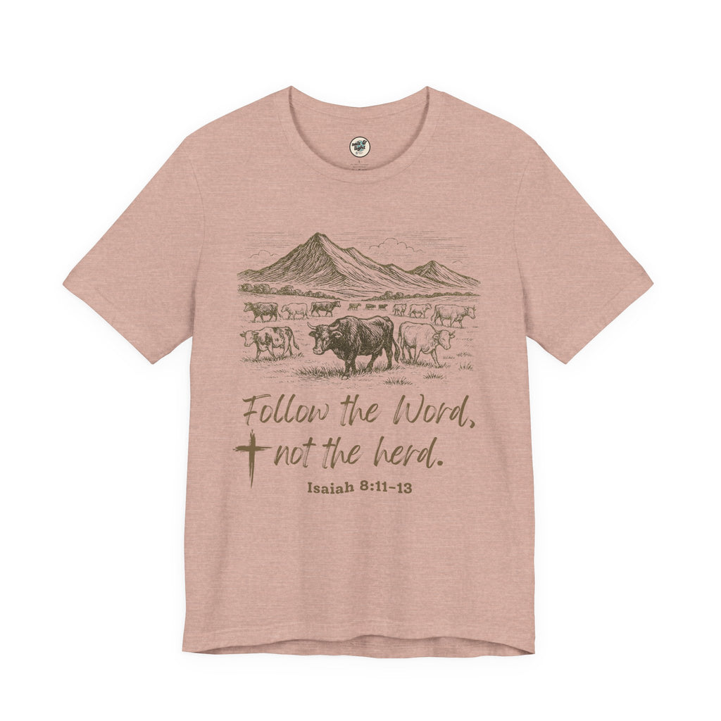 Follow the Word Tee - Perfect for Gift, Casual Wear, Christian Clothing, Gifts for Ministry, Christmas Gifts, Birthday Gifts, Gifts for Her, Gifts for Friends