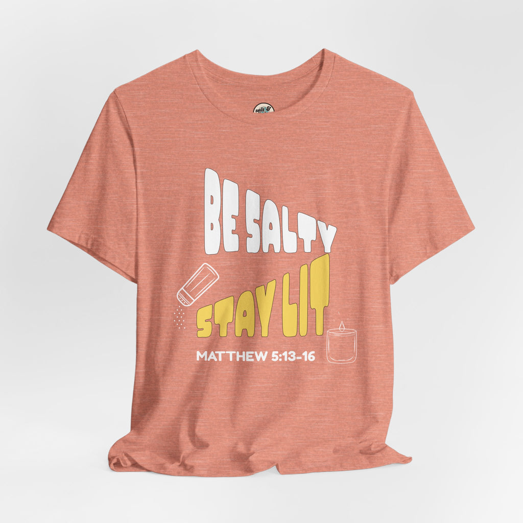 Be Salty Stay Lit Tee, Perfect for Gift, Casual Wear, Christian Clothing, Gifts for Ministry, Christmas Gifts, Birthday Gifts, Gifts for Her, Gifts for Friends