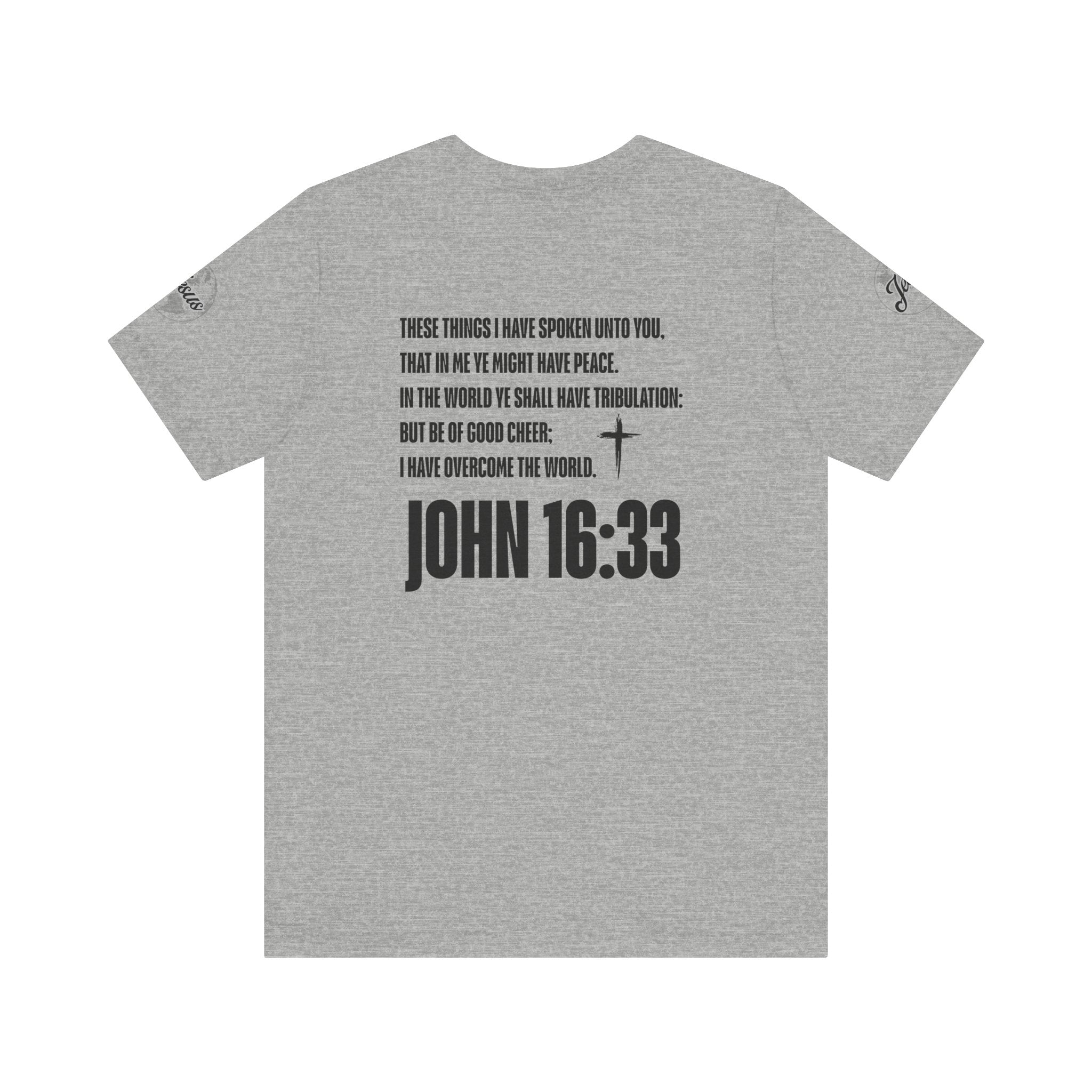 Be of Good Cheer John 16:33 Tee | Perfect for Gift, Casual Wear, Christian Clothing, Gifts for Ministry, Christmas Gifts, Birthday Gifts, Gifts for Her, Gifts for Friends