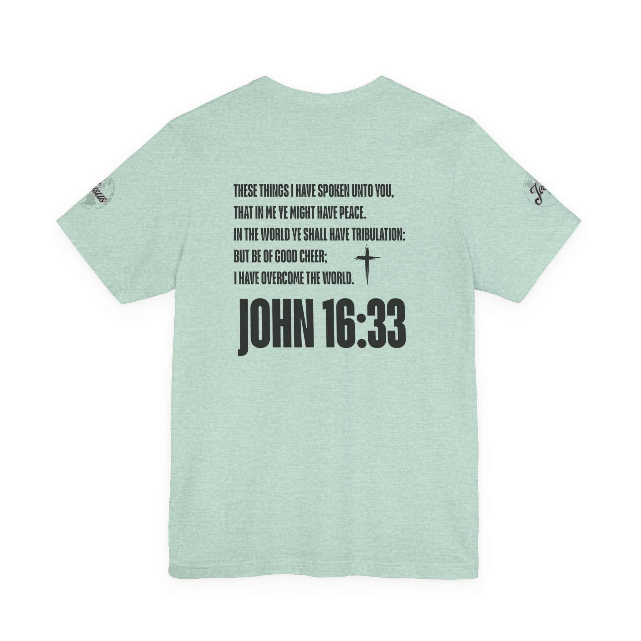 Be of Good Cheer John 16:33 Tee | Perfect for Gift, Casual Wear, Christian Clothing, Gifts for Ministry, Christmas Gifts, Birthday Gifts, Gifts for Her, Gifts for Friends