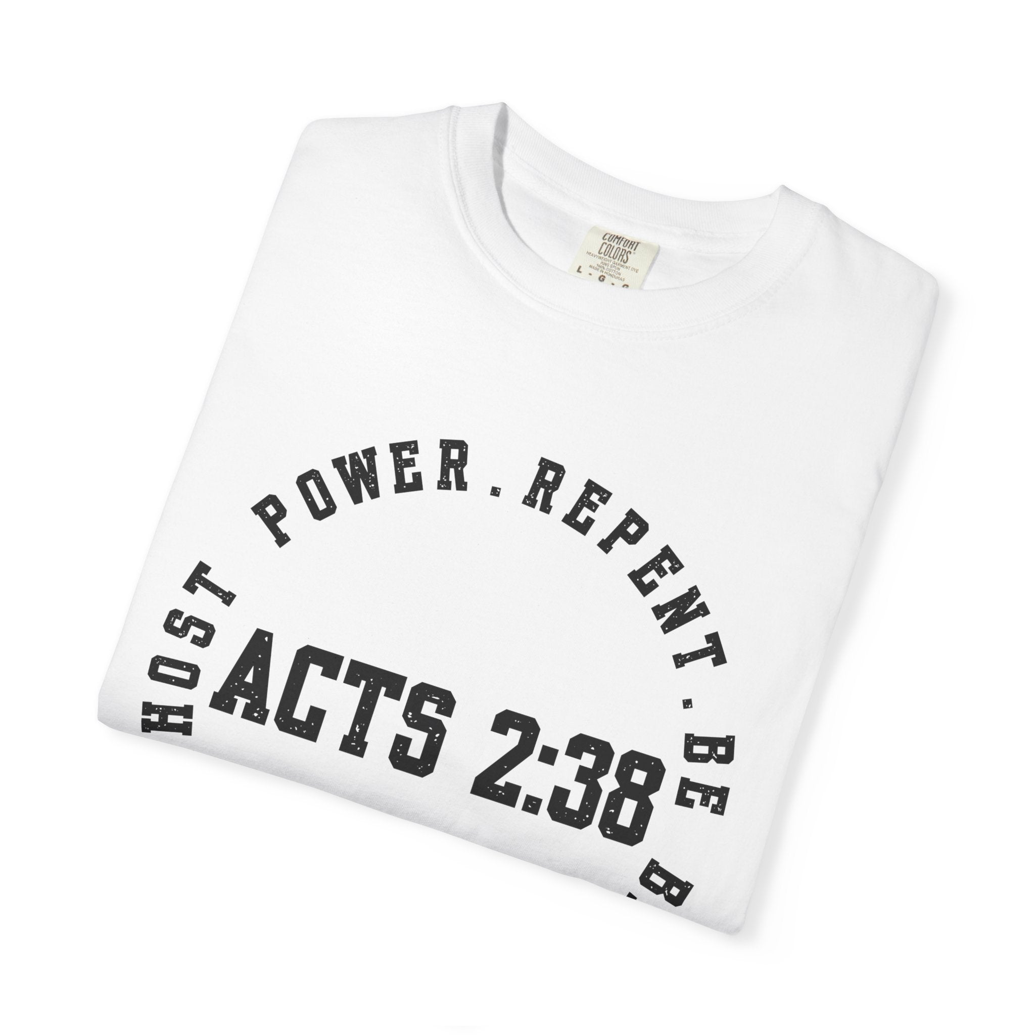 Acts 2:38 Unisex Garment-Dyed T-shirt, Christian Tshirts, Christian Merchandise, Gifts for Church, Gifts for Christmas, Gifts for Birthdays, Christian Apparel
