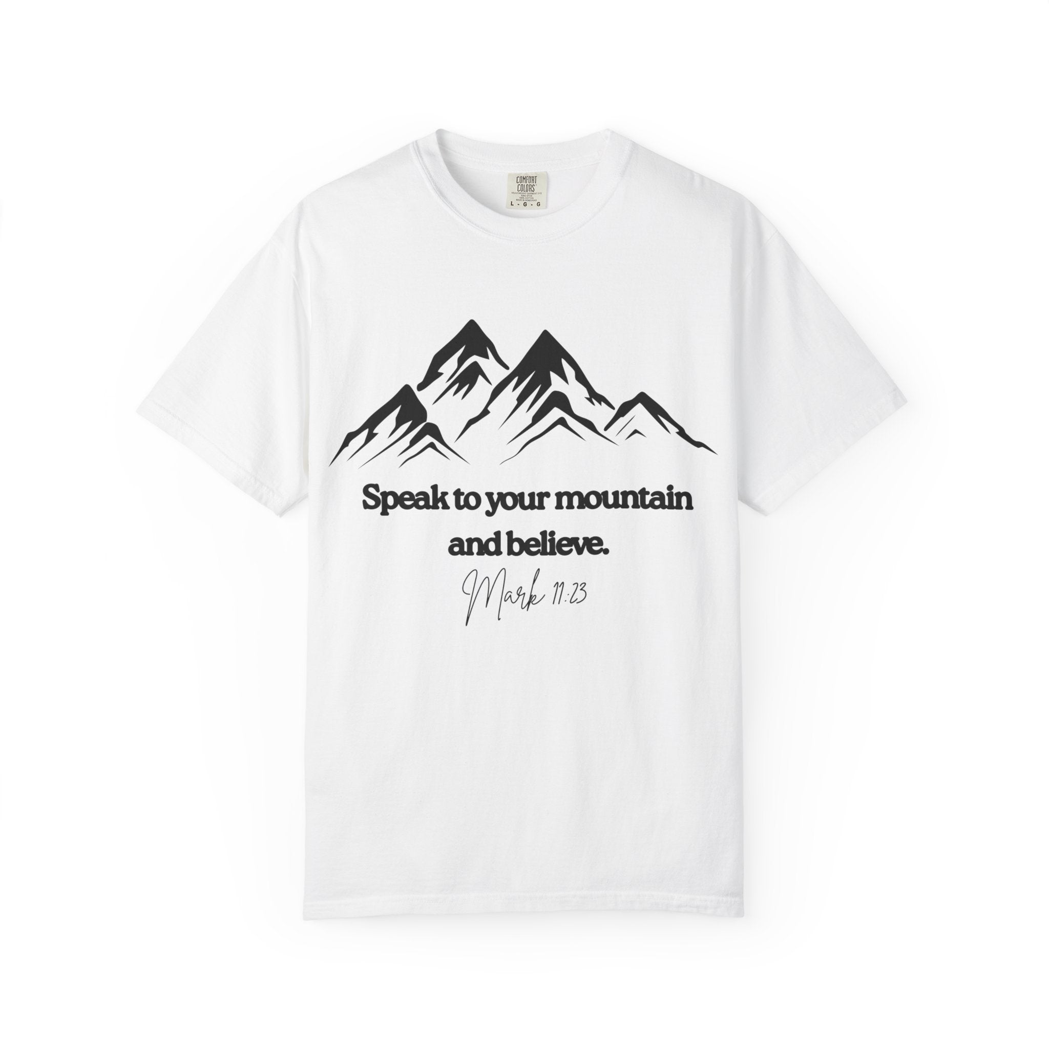 Speak To Your Mountain Unisex Garment-Dyed T-shirt, Christian Tshirts, Christian Merchandise, Gifts for Church, Gifts for Christmas, Gifts for Birthdays, Christian Apparel