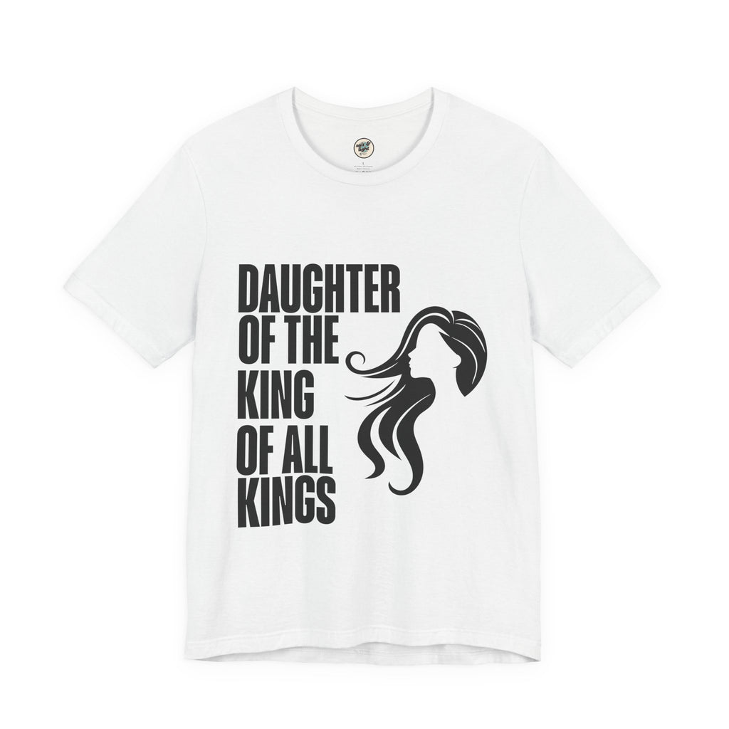 Daughter of the King Tee, Perfect for Gift, Casual Wear, Christian Clothing, Gifts for Ministry, Christmas Gifts, Birthday Gifts, Gifts for Her, Gifts for Friends