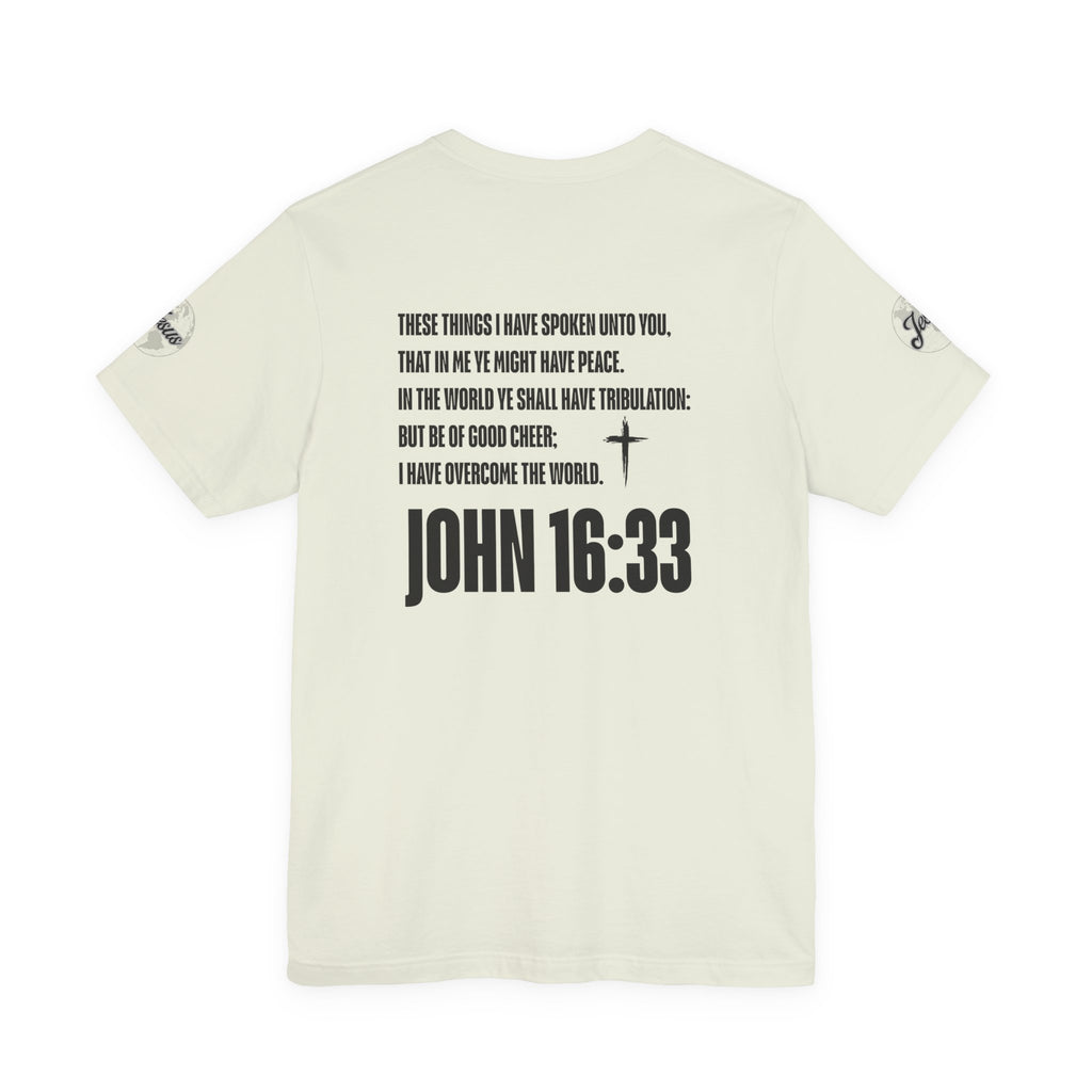 Be of Good Cheer John 16:33 Tee | Perfect for Gift, Casual Wear, Christian Clothing, Gifts for Ministry, Christmas Gifts, Birthday Gifts, Gifts for Her, Gifts for Friends