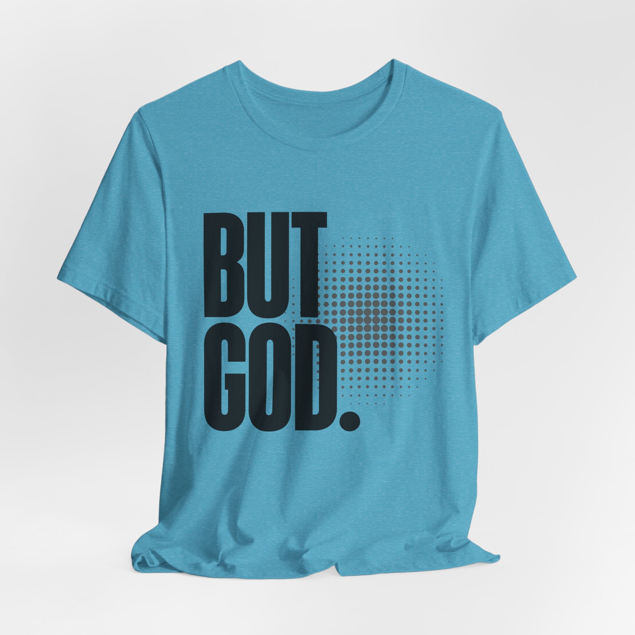 But God Tee | Perfect for Gift, Casual Wear, Christian Clothing, Gifts for Ministry, Christmas Gifts, Birthday Gifts, Gifts for Her, Gifts for Friends