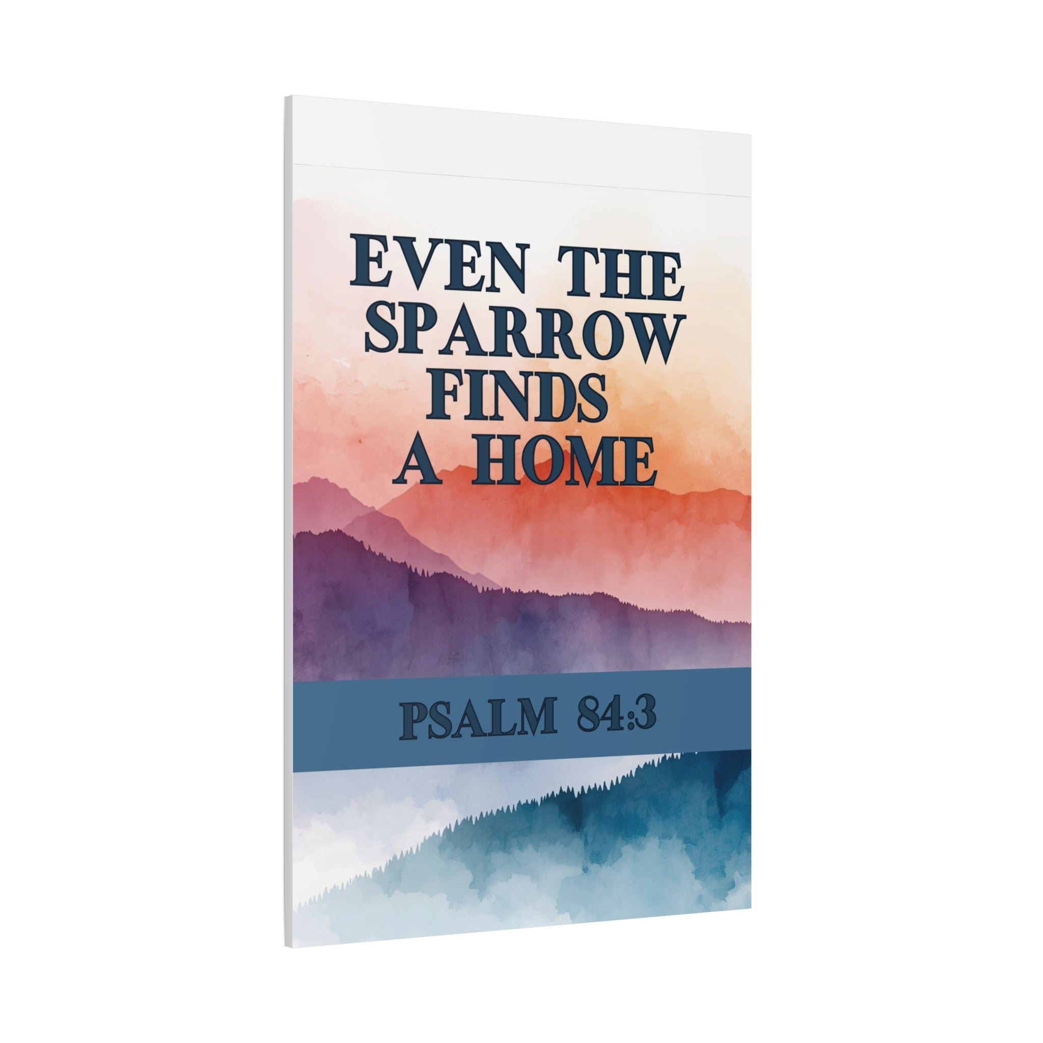 🕊️ Even the Sparrow Wall Art – Psalm 84:3 Sunset Mountain Edition