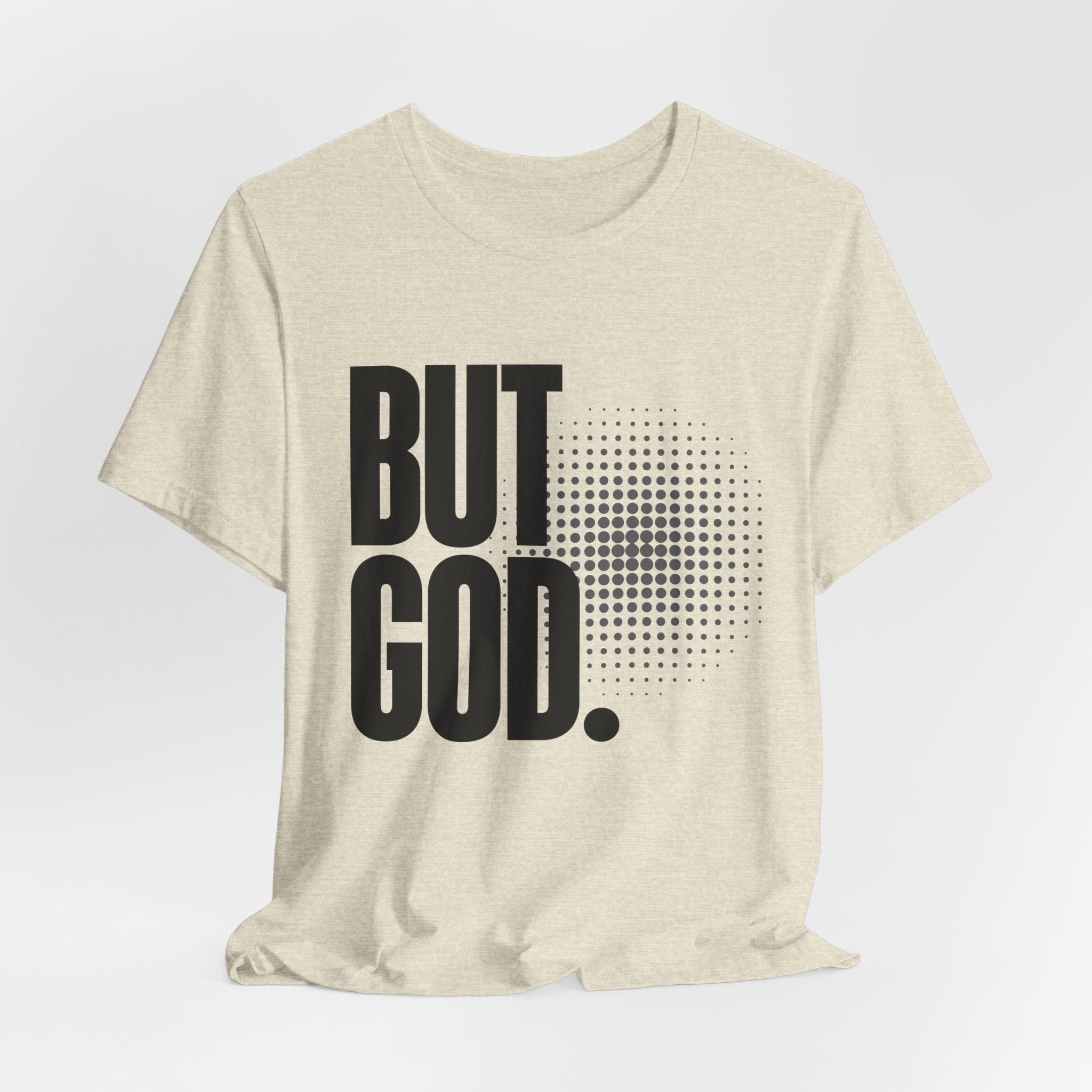 But God Tee | Perfect for Gift, Casual Wear, Christian Clothing, Gifts for Ministry, Christmas Gifts, Birthday Gifts, Gifts for Her, Gifts for Friends