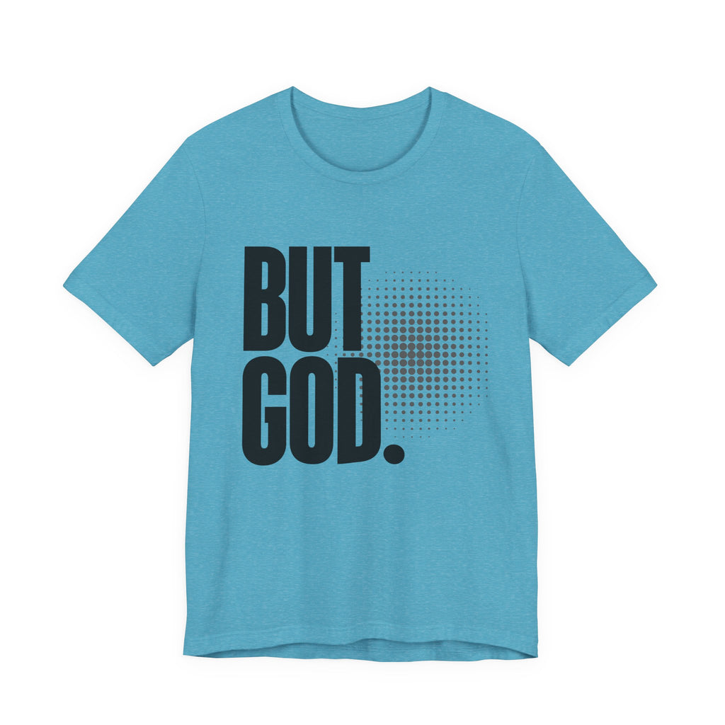 But God Tee | Perfect for Gift, Casual Wear, Christian Clothing, Gifts for Ministry, Christmas Gifts, Birthday Gifts, Gifts for Her, Gifts for Friends