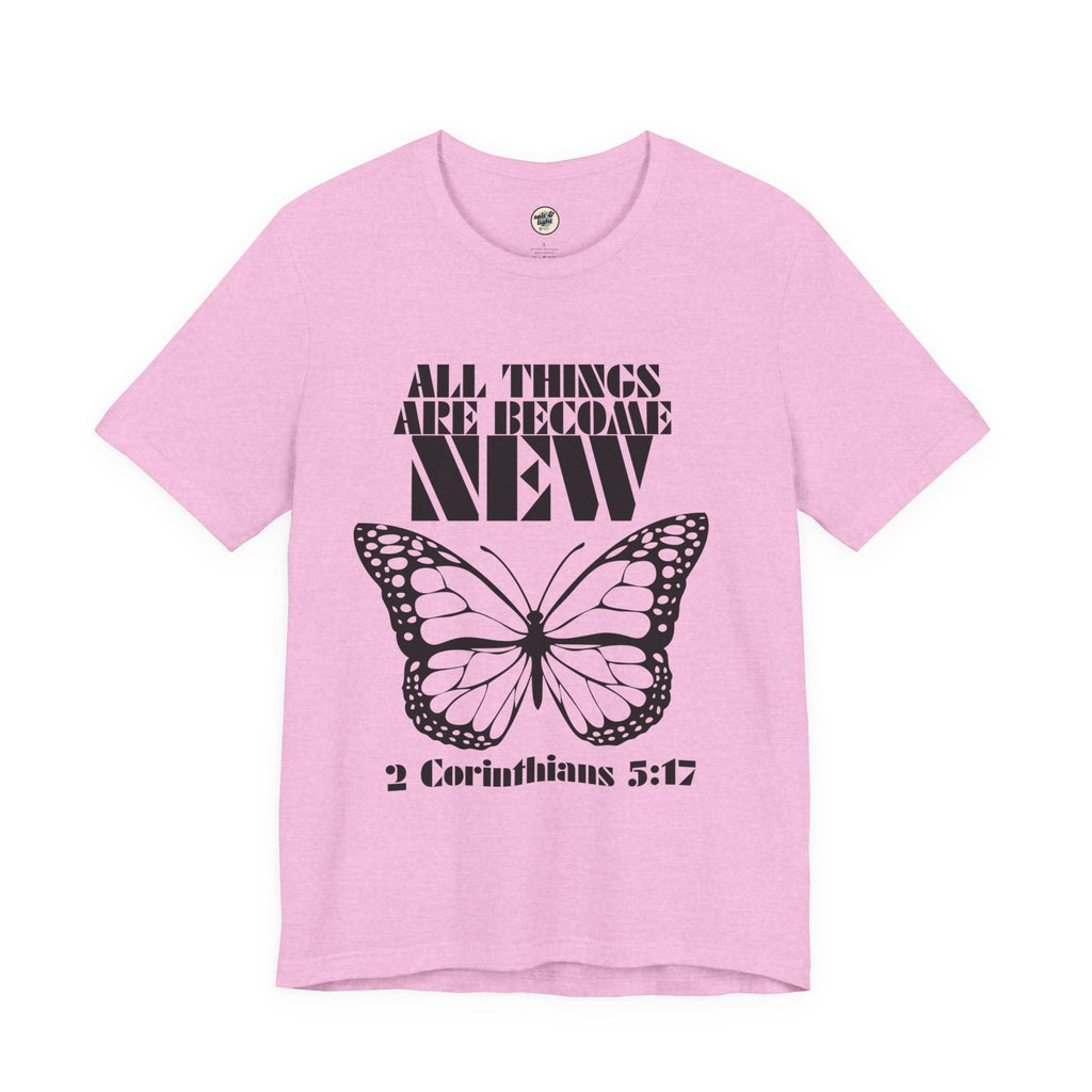 All Things New Butterfly Tee | Perfect for Gift, Casual Wear, Christian Clothing, Gifts for Ministry, Christmas Gifts, Birthday Gifts, Gifts for Her, Gifts for Friends